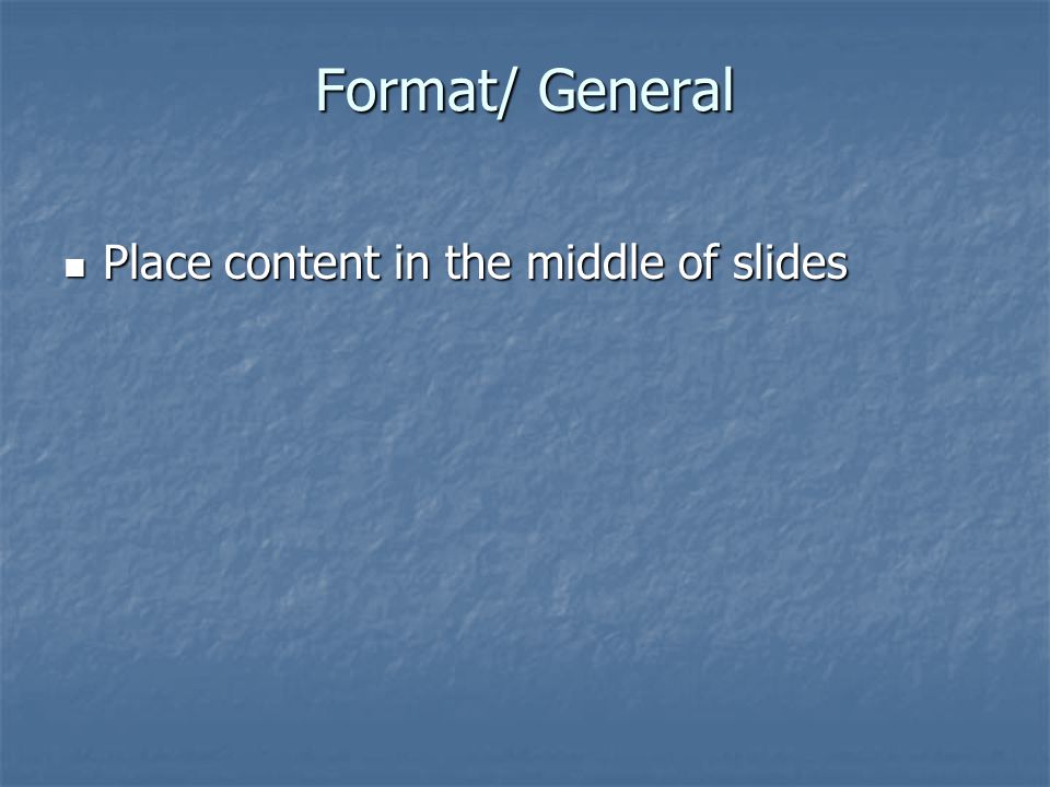 Format/ General Avoid overused templates Avoid overused templates
