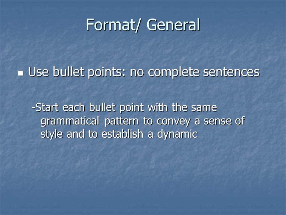 Format/ General Place content in the middle of slides Place content in the middle of slides