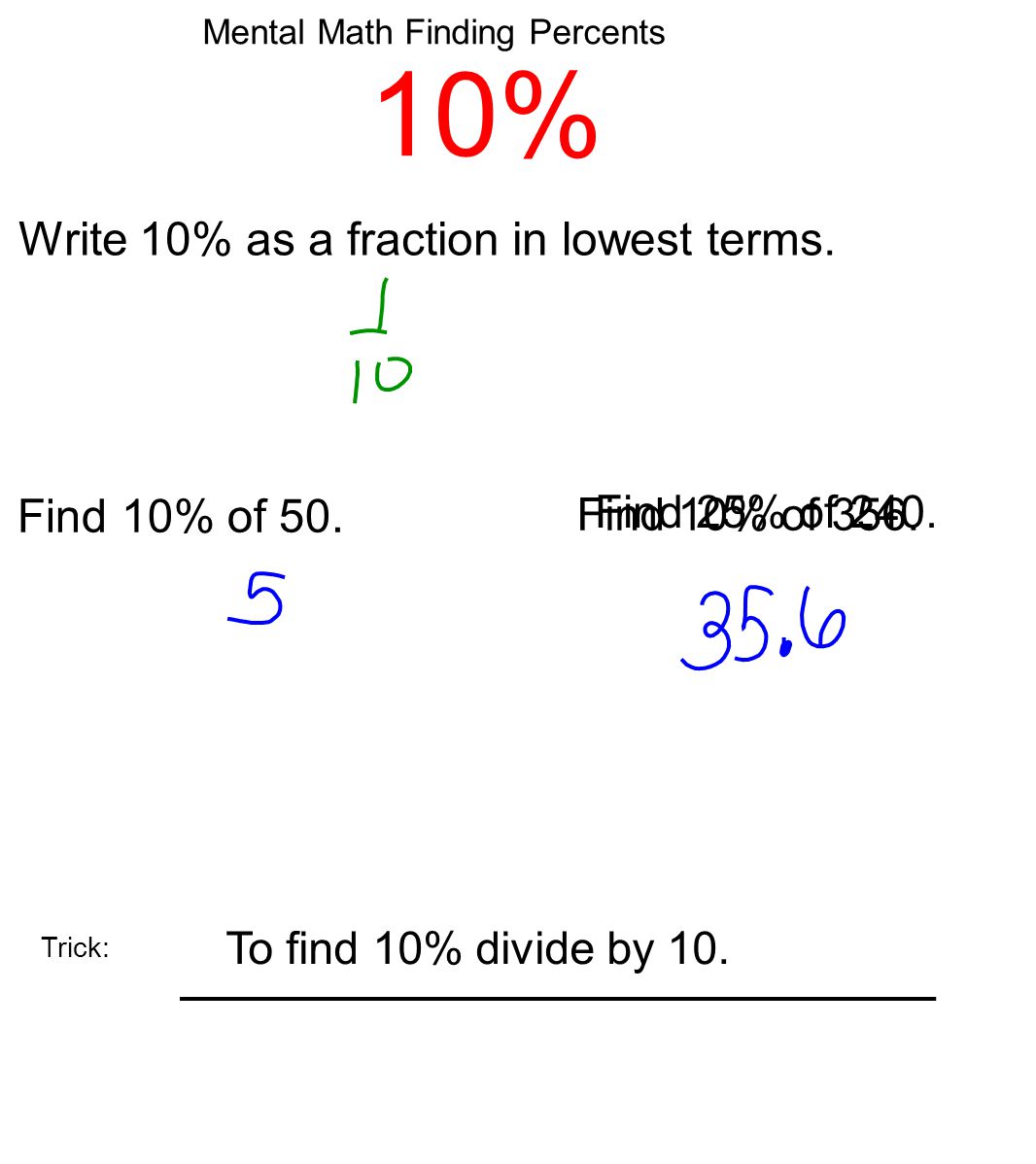 Mental Math Finding Percents 10% Write 10% as a fraction in lowest terms.