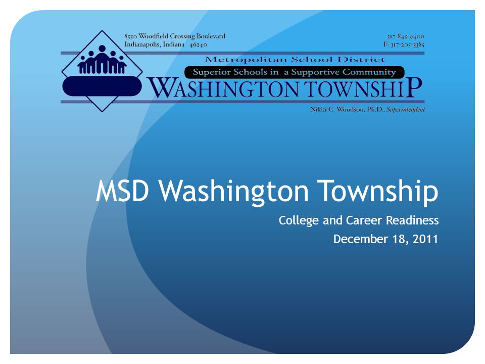 MSD Washington Township College and Career Readiness December 18, 2011