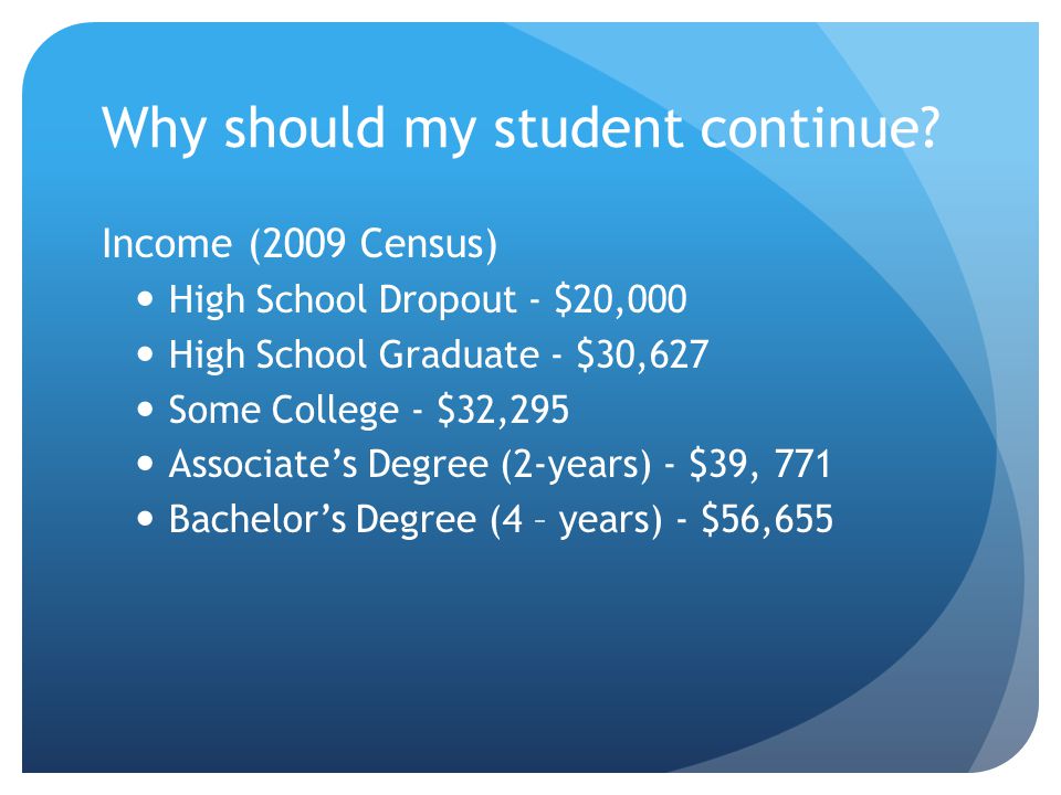 Why should my student continue.