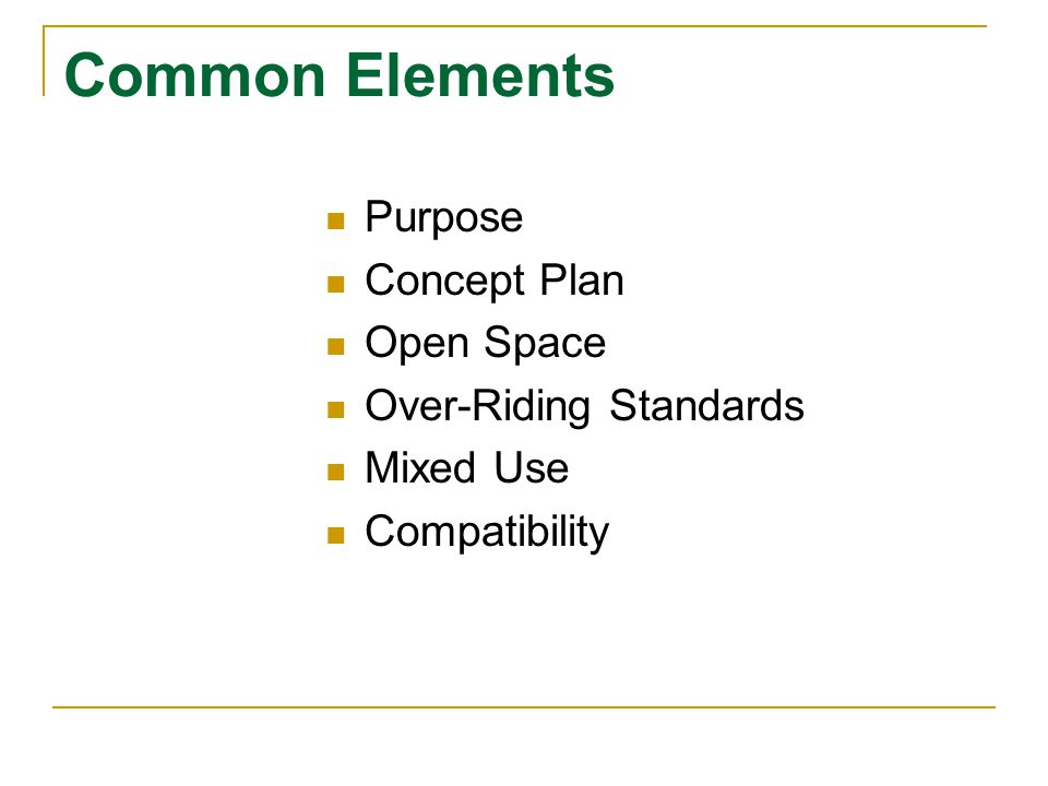 Common Elements Purpose Concept Plan Open Space Over-Riding Standards Mixed Use Compatibility