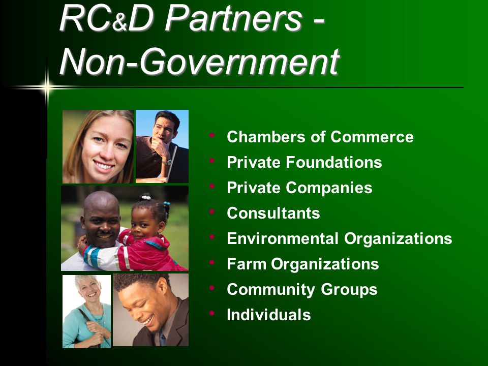 RC & D Partners - Non-Government Chambers of Commerce Private Foundations Private Companies Consultants Environmental Organizations Farm Organizations Community Groups Individuals