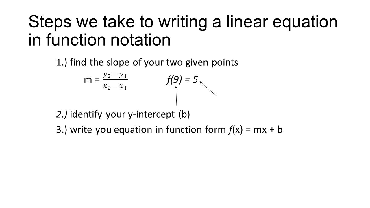 Steps we take to writing a linear equation in function notation