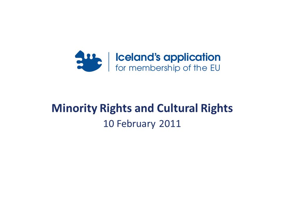 Minority Rights and Cultural Rights 10 February 2011