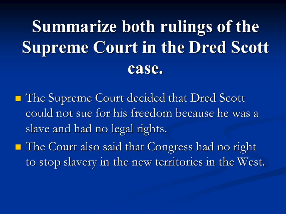 Summarize both rulings of the Supreme Court in the Dred Scott case.