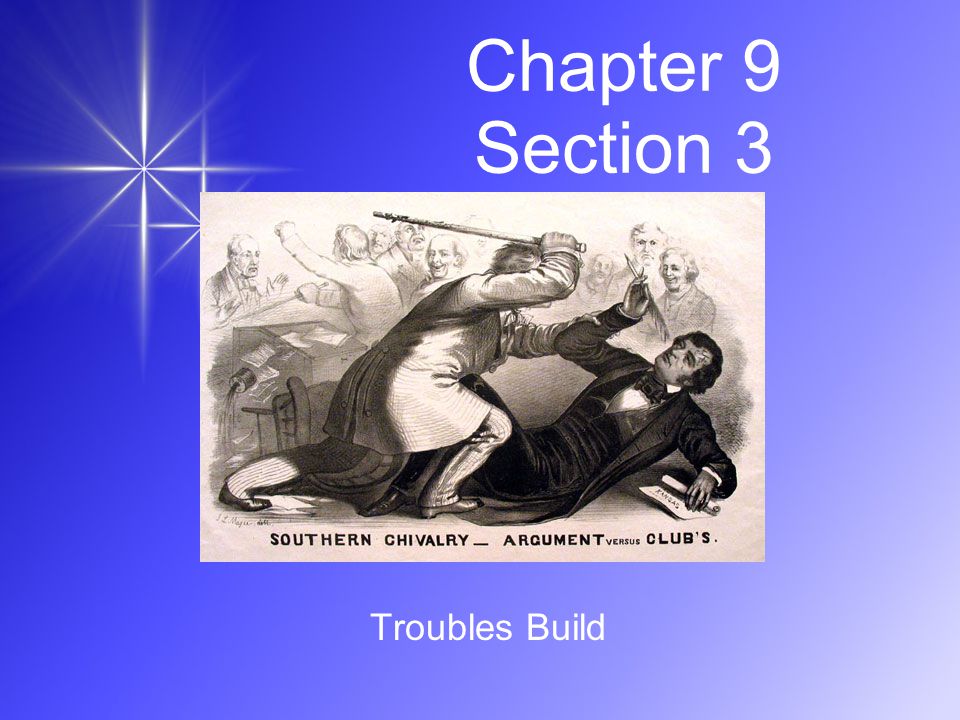 Chapter 9 Section 3 Troubles Build