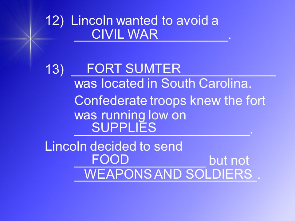12) Lincoln wanted to avoid a _____________________.