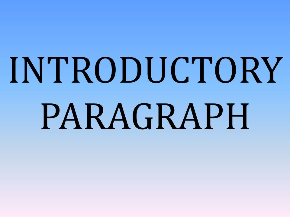 INTRODUCTORY PARAGRAPH