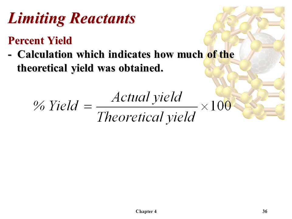 Chapter 436 Percent Yield - Calculation which indicates how much of the theoretical yield was obtained.