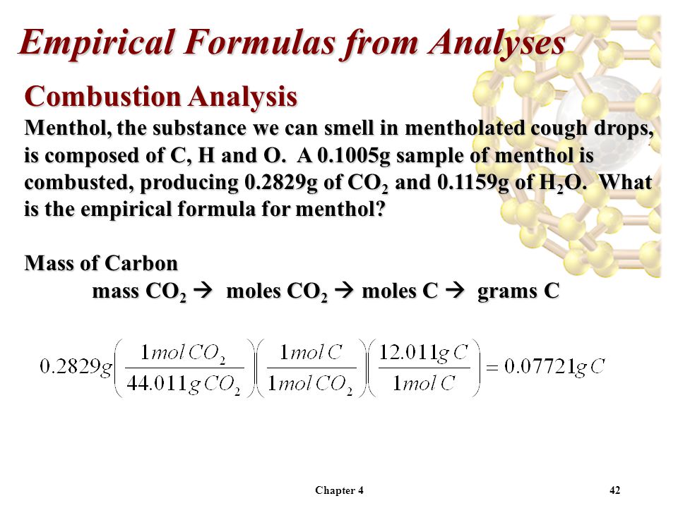 Chapter 442 Combustion Analysis Menthol, the substance we can smell in mentholated cough drops, is composed of C, H and O.