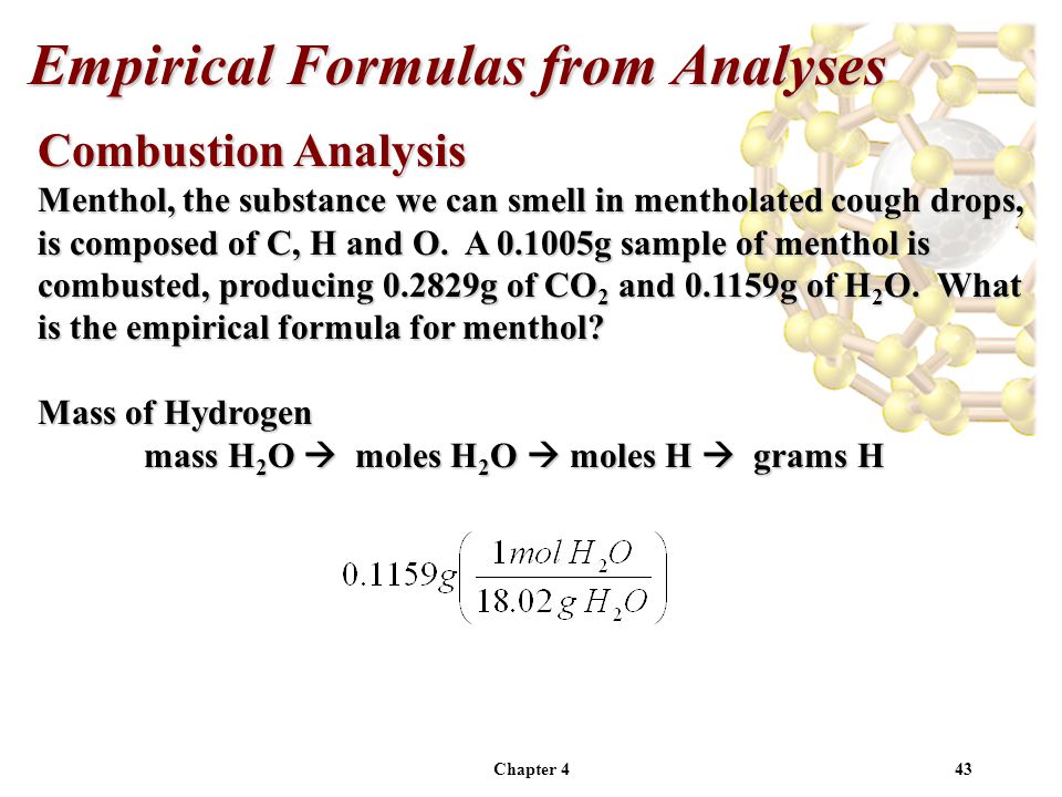 Chapter 443 Combustion Analysis Menthol, the substance we can smell in mentholated cough drops, is composed of C, H and O.