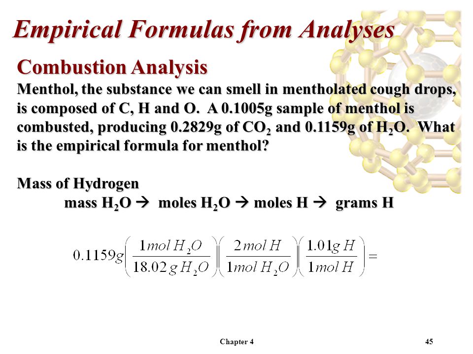 Chapter 445 Combustion Analysis Menthol, the substance we can smell in mentholated cough drops, is composed of C, H and O.