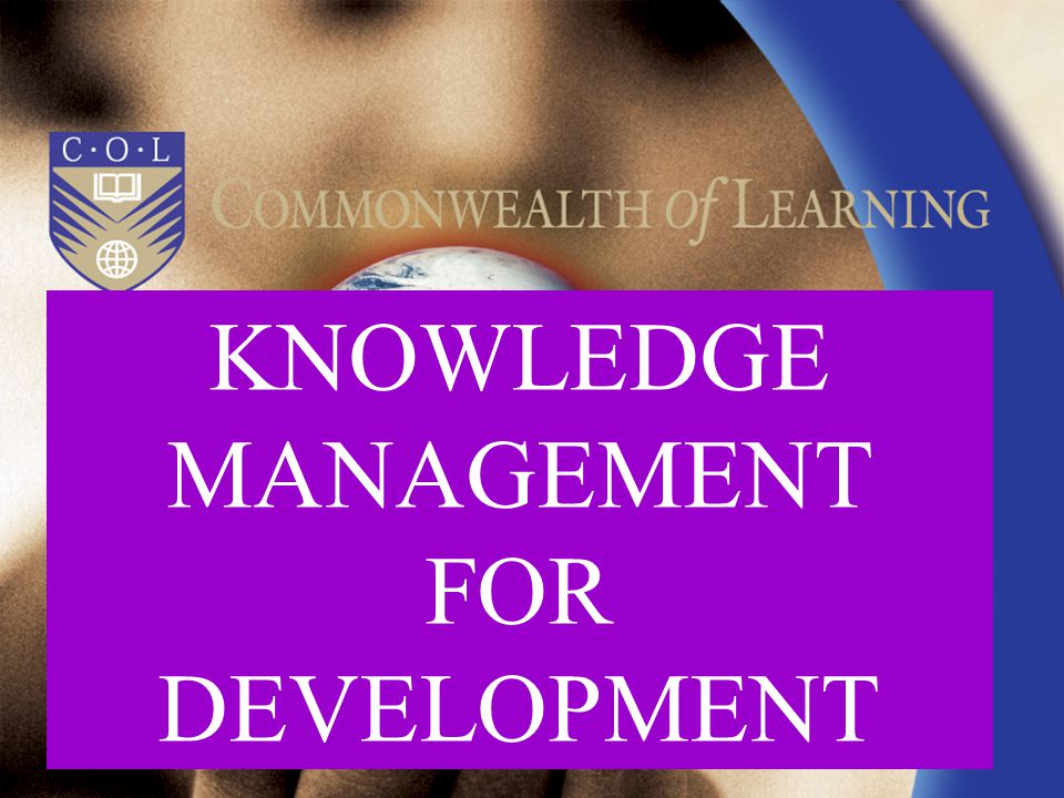 KNOWLEDGE MANAGEMENT FOR DEVELOPMENT