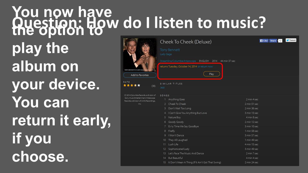 Question: How do I listen to music. You now have the option to play the album on your device.