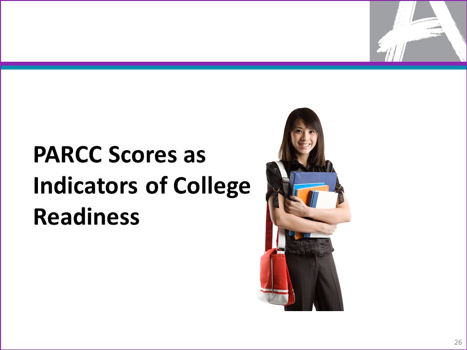 PARCC Scores as Indicators of College Readiness 26