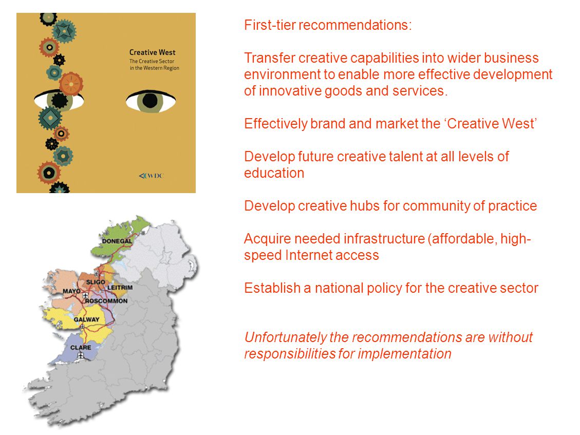 First-tier recommendations: Transfer creative capabilities into wider business environment to enable more effective development of innovative goods and services.