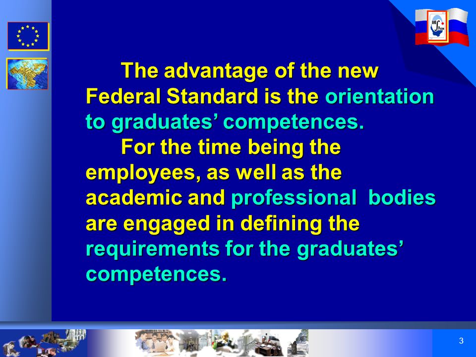 3 The advantage of the new Federal Standard is the orientation to graduates’ competences.