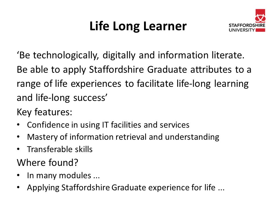 Life Long Learner ‘Be technologically, digitally and information literate.