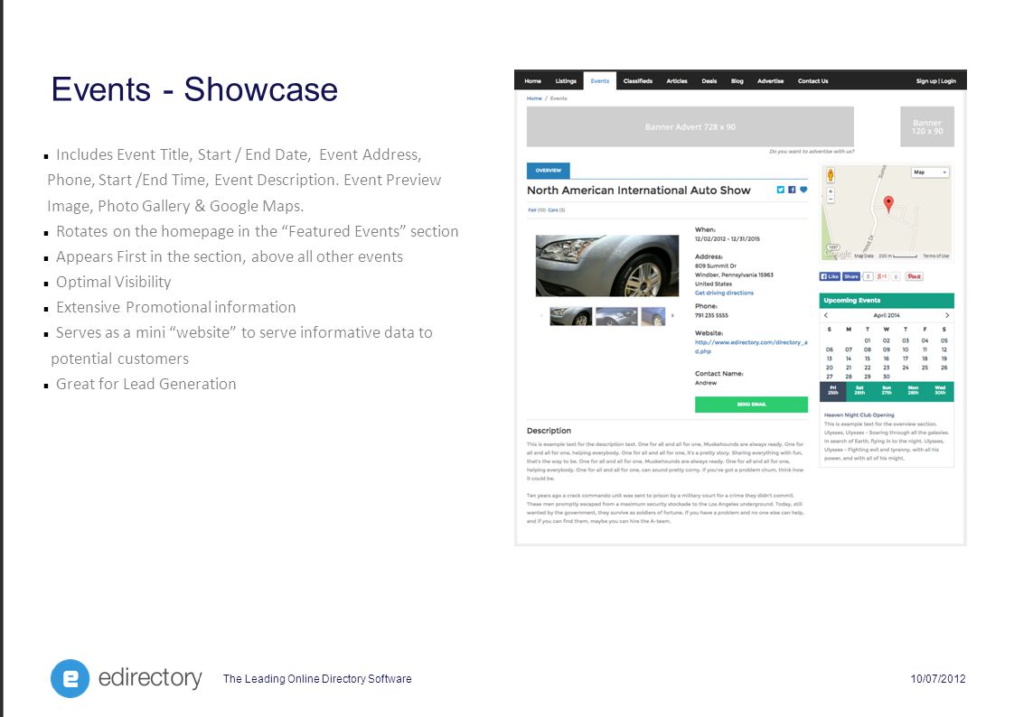 The Leading Online Directory Software 10/07/2012 Events - Showcase Includes Event Title, Start / End Date, Event Address, Phone, Start /End Time, Event Description.