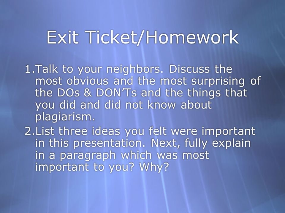 Exit Ticket/Homework 1.Talk to your neighbors.