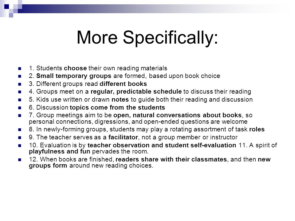 More Specifically: 1. Students choose their own reading materials 2.