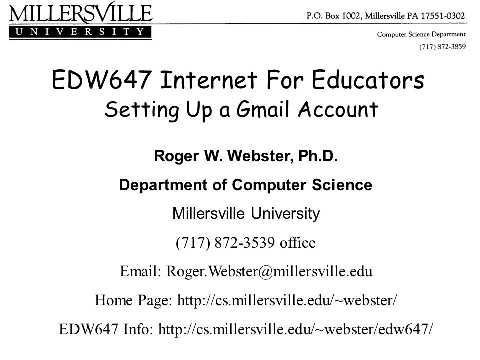EDW647 Internet For Educators Setting Up a Gmail Account Roger W.