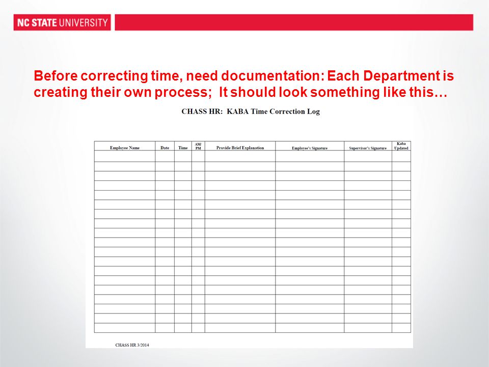 Before correcting time, need documentation: Each Department is creating their own process; It should look something like this…