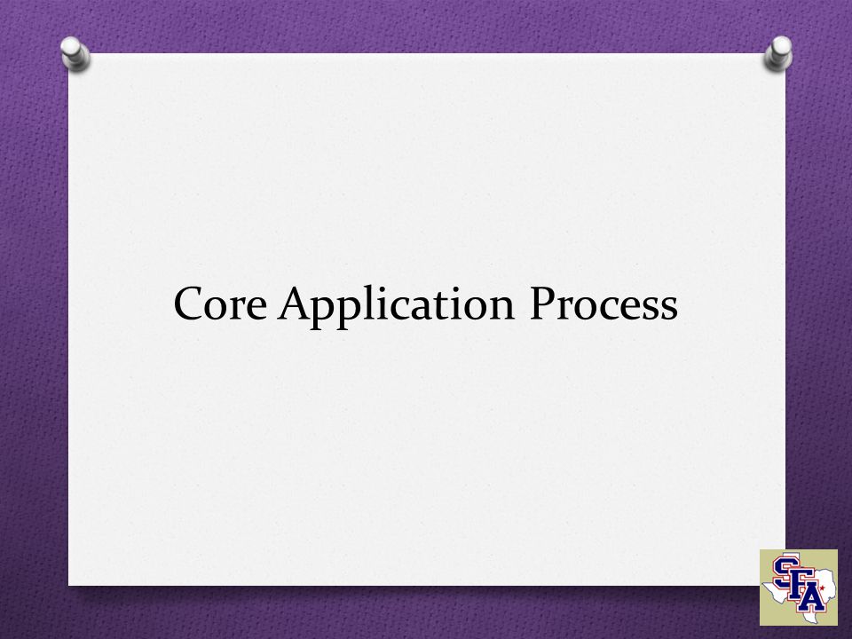 Core Application Process