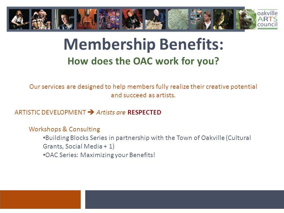 Membership Benefits: How does the OAC work for you.