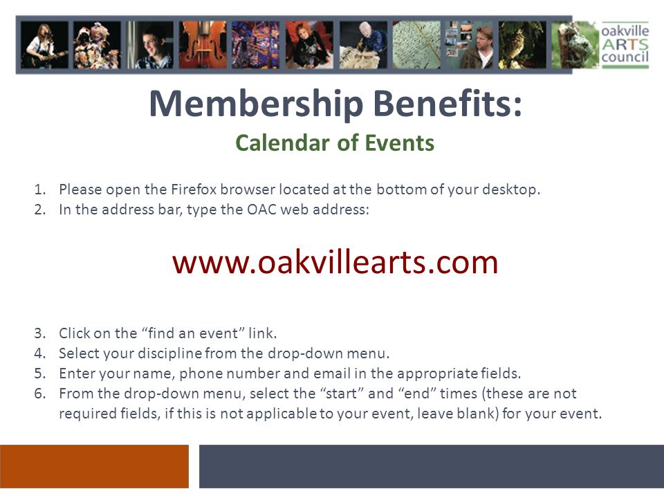 Membership Benefits: Calendar of Events 1.Please open the Firefox browser located at the bottom of your desktop.