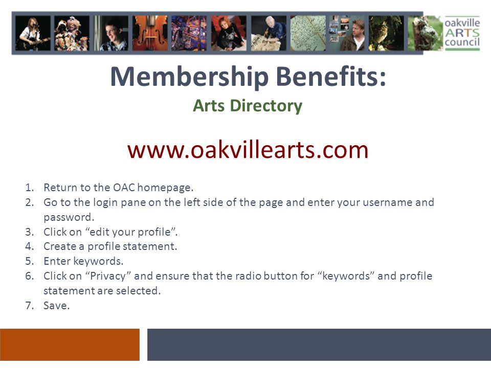 Membership Benefits: Arts Directory   1.Return to the OAC homepage.