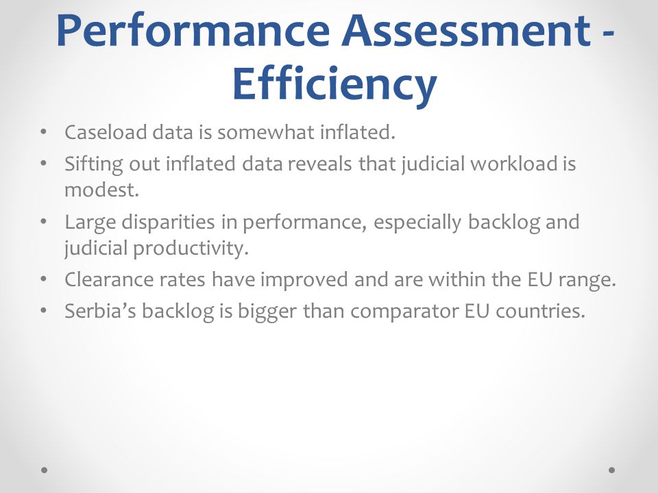 Performance Assessment - Efficiency Caseload data is somewhat inflated.