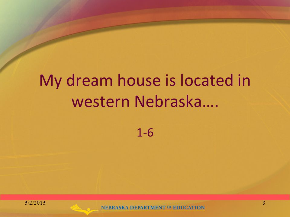 My dream house is located in western Nebraska… /2/20153