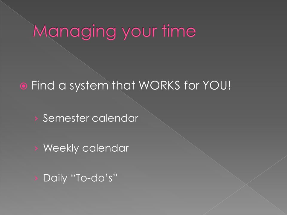  Find a system that WORKS for YOU! › Semester calendar › Weekly calendar › Daily To-do’s