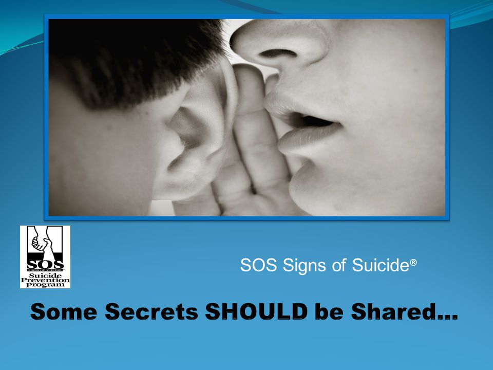 SOS Signs of Suicide ®