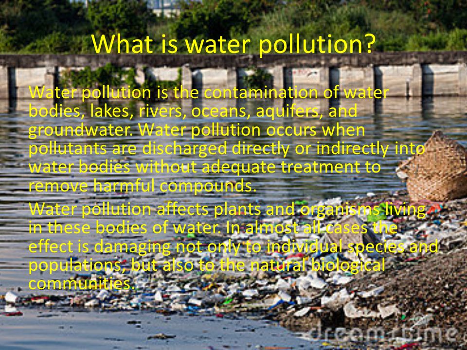 What is water pollution.