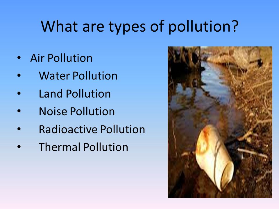 What are types of pollution.