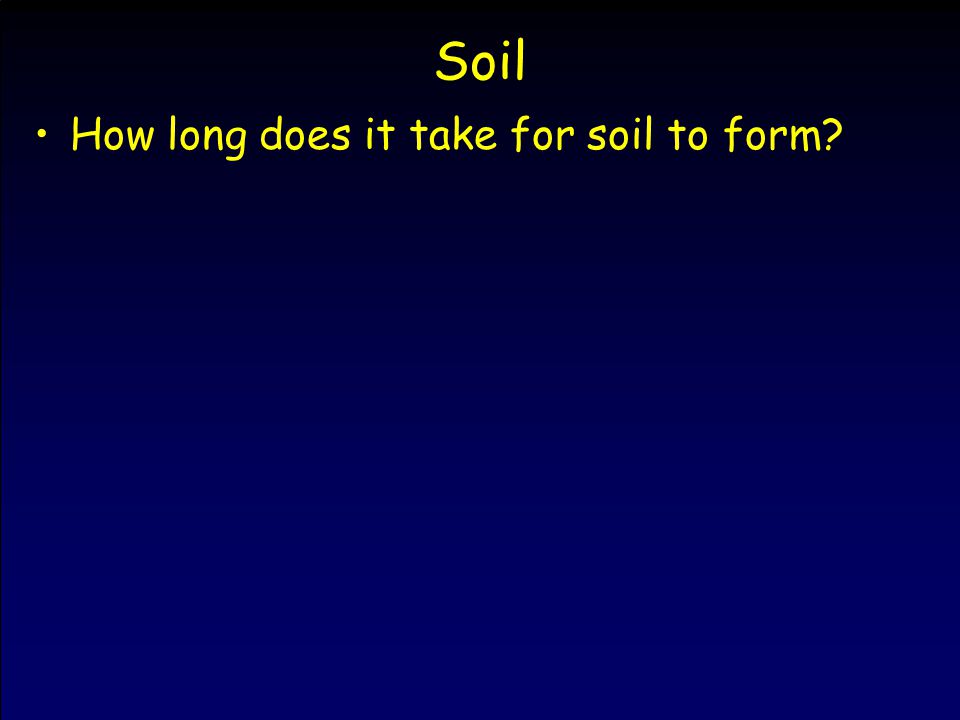 soil and food soil what is it 1 inorganic materials clay silt how long does it take soil to form