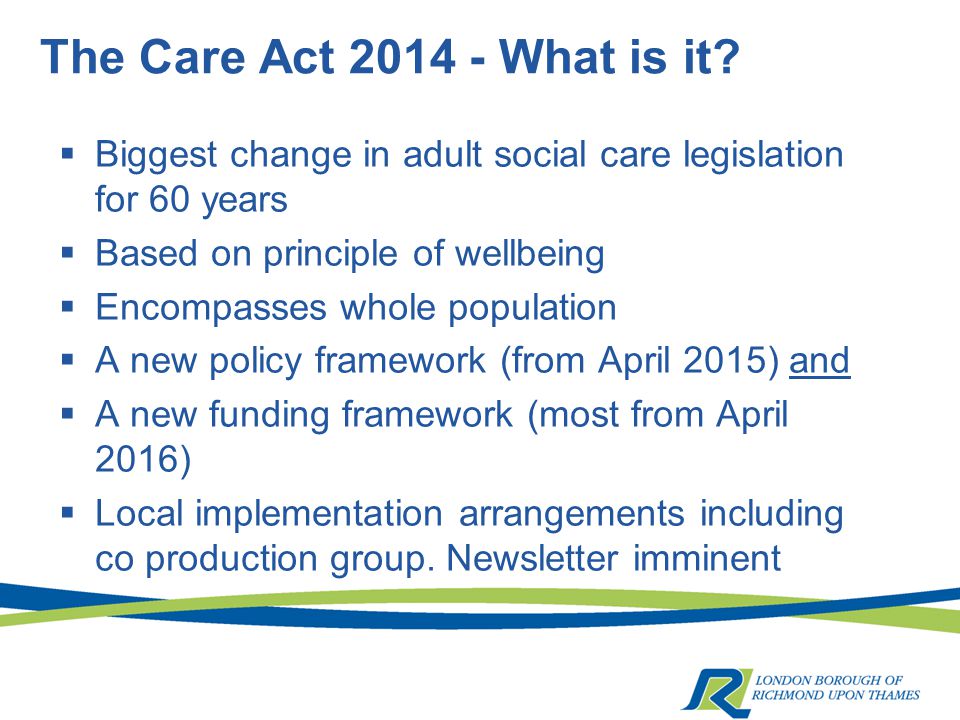 The Care Act What is it.