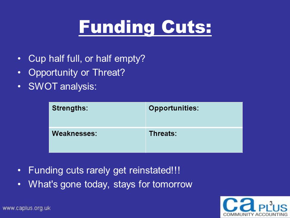 Funding Cuts: Cup half full, or half empty. Opportunity or Threat.