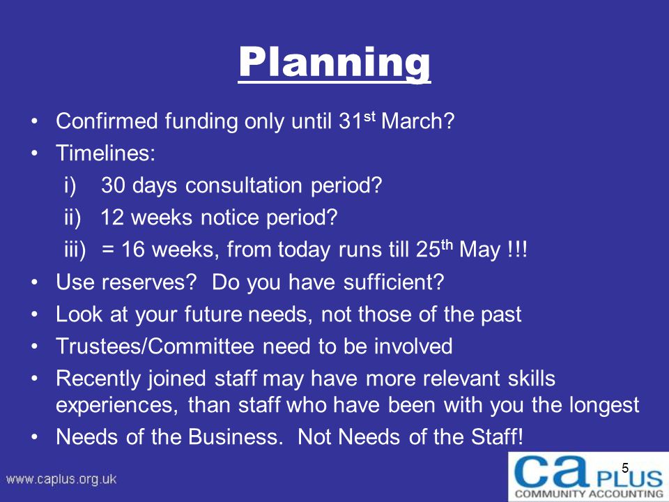 Planning Confirmed funding only until 31 st March.