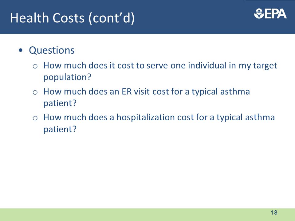 Health Costs (cont’d) Questions o How much does it cost to serve one individual in my target population.