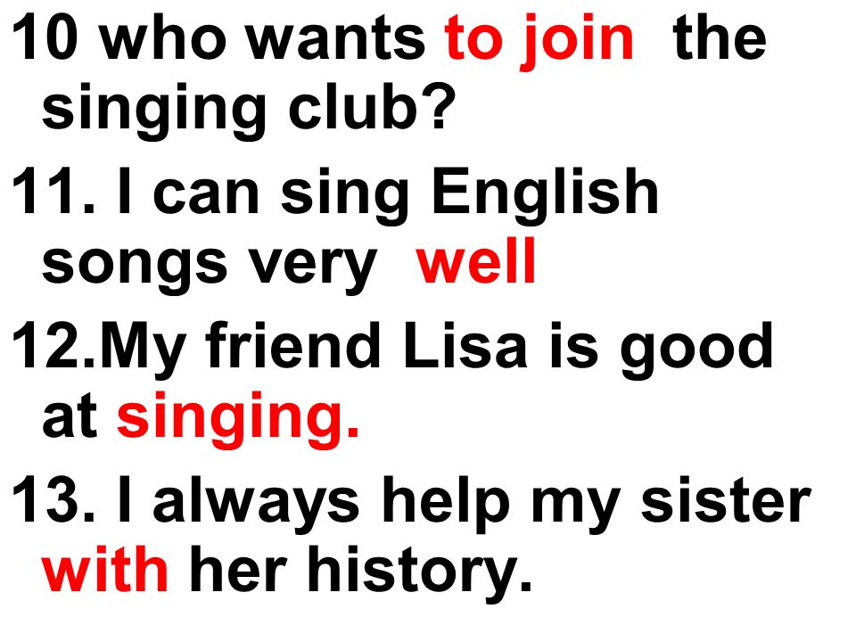 10 who wants to join the singing club. 11.