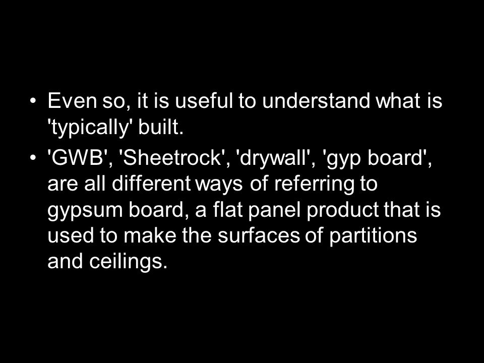 Even so, it is useful to understand what is typically built.
