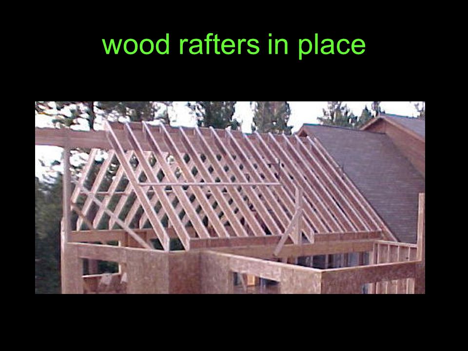 wood rafters in place