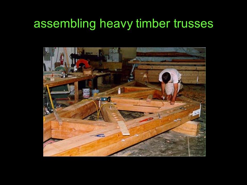 assembling heavy timber trusses