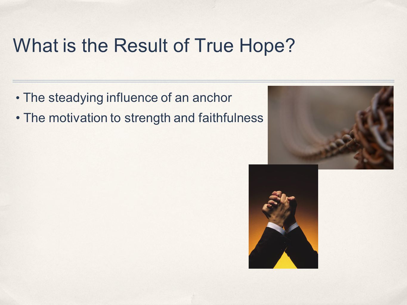 What is the Result of True Hope.