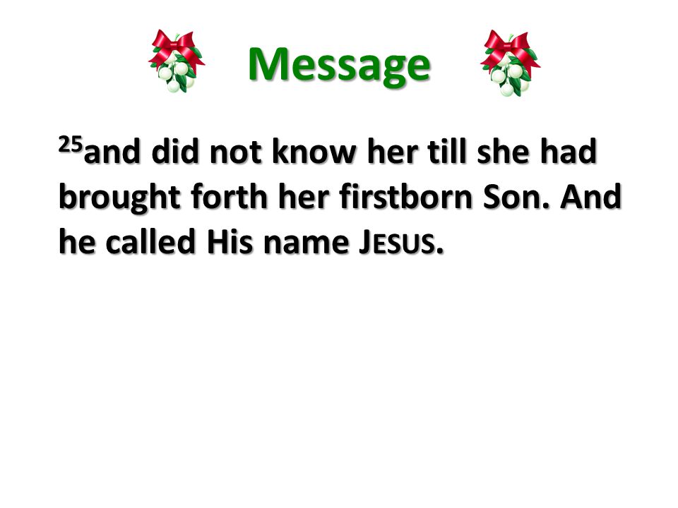 Message 25 and did not know her till she had brought forth her firstborn Son.