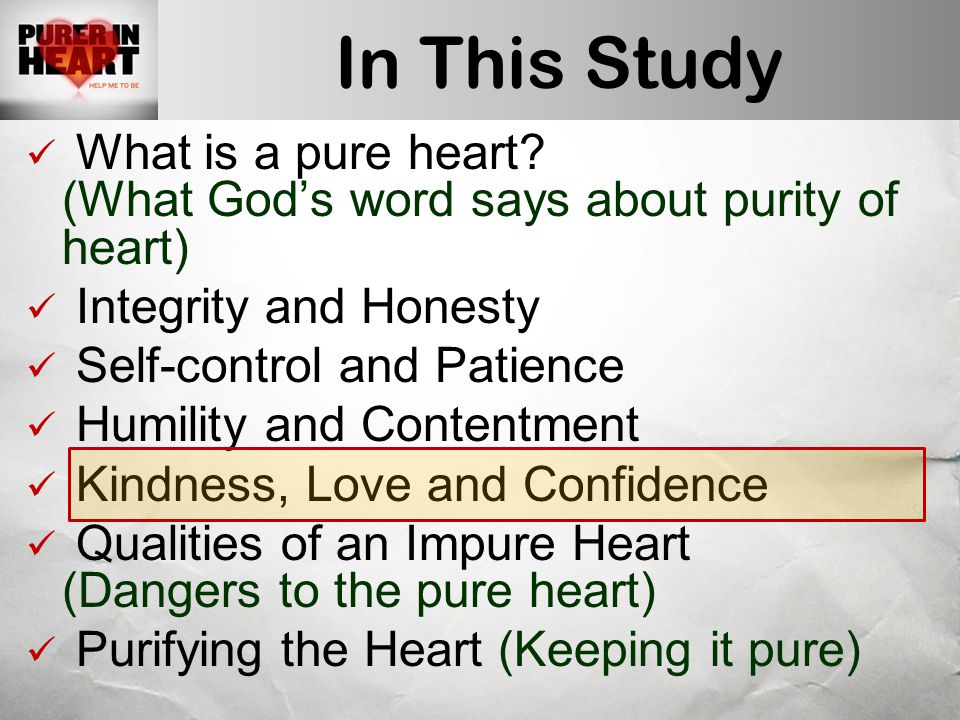 In This Study What is a pure heart.